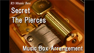 Secret/The Pierces [Music Box]