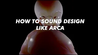HOW TO MAKE OTHERWORLDLY SYNTHS LIKE ARCA IN SERUM