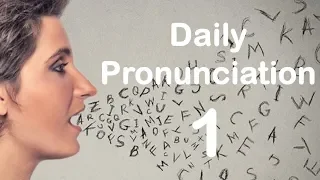 English Pronunciation Practice: Daily Pronunciation 1 (2019)