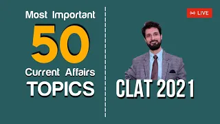50 Current Affairs Topic for CLAT 2021 || Secure 30+ Marks