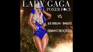 Lady Gaga vs. Jus Deelax - Baileys Face Djsinyo bootleg