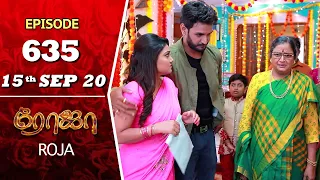 ROJA Serial | Episode 635 | 15th Sep 2020 | Priyanka | SibbuSuryan | SunTV Serial |Saregama TVShows