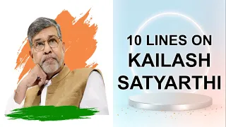 10 Lines on Kailash Satyarthi in English  | Few Sentences about Kailash Satyarthi in English