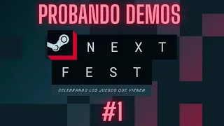 Probando Demos en la Steam Next Fest #1