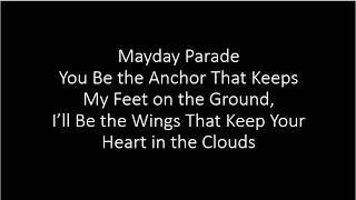 Mayday Parade - You Be The Anchor, I'll Be The Wings - Lyrics