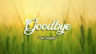 Goodbye - KARAOKE VERSION - as popularized by Air Supply