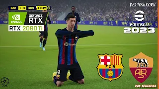 Efootball PES23 | Barcelona vs Roma - PC Gameplay ( RTX 2080) | Gameplay #168 [NEW]