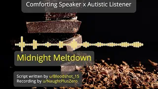 Midnight Meltdown [M4A] [Autistic Listener] [Meltdown Comfort] [Late Home Arrival] [Tired]