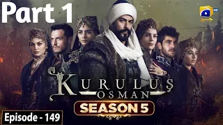 Kurulus Osman Season 05 Episode 149 Part 1 - Urdu Dubbed