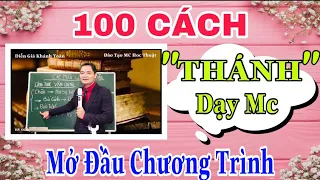 ĐÀO TẠO MC-100 CÁCH MỞ ĐẦU MỘT CHƯƠNG TRÌNH SỰ KIỆN BẤT KỲ. ĐÚNG NHẤT-Ý NGHĨA NHẤT.