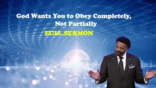 God Wants You to Obey Completely, Not Partially! The best lectures of Dr. Tony Evans 2024