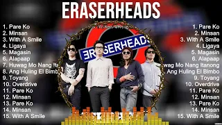 Eraserheads 2023 MIX ~ Top 10 Best Songs ~ Greatest Hits ~ Full Album