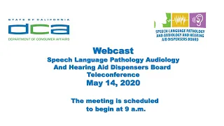 The Speech-Language Pathology & Audiology & Hearing Aid Dispensers Board Meeting - May 14, 2020