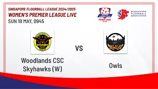 Woodlands CSC Skyhawks (W) - Owls | SFL 24/25 Women's Premier League LIVE