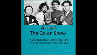 AT LAST.THE GO ON SHOW - BBC Radio Documentary
