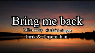 Bring me back - miles away ft.claire ridgely ,,cover ( lirik & terjemahan )