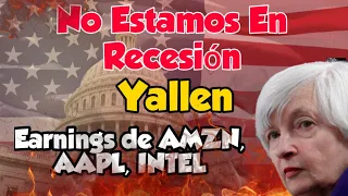 Earnings  Acciones de AMAZON, APPLEL, INTEL! No Hay RECESION Yallen | La Cámara aprueba ley de chips