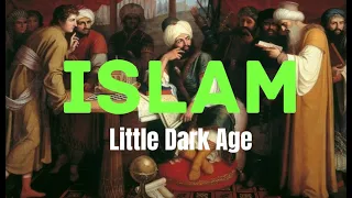 Islam and It's Little Dark Age