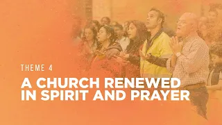 A Church Renewed in Spirit and Prayer – 2023 Diocesan Synod Theme 4