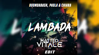 Boomdabash, Paola & Chiara -Lambada (Matteo Vitale Edit)
