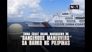 China Coast Guard, nagsagawa ng "dangerous manuevers" sa barko ng Pilipinas | NXT