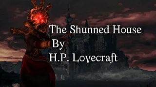 "The Shunned House"  - By H. P. Lovecraft - Narrated by Dagoth Ur