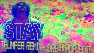 The Kid Laroi & Justin Bieber - Stay (Thumper - Dreampop Remix)