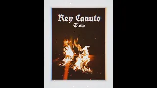 SLOW💎 - REY CANUTO