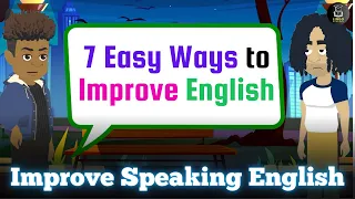 7 Tips to Improve English Speaking Skill | English Conversation | English Animated Conversation