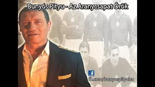 Bunyós Pityu - Az Aranycsapat örök