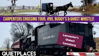 Strasburg RR Engine 90, Tour of Carpenter’s Crossing, Ghost Whistle & Oldest Cemetery in Lancaster!