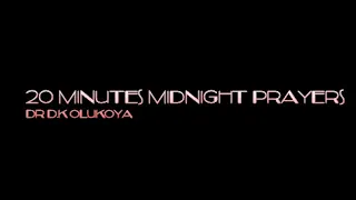 20 MINUTES MIDNIGHT PRAYERS WITH DR OLUKOYA DAY 3 || 05-13-2024