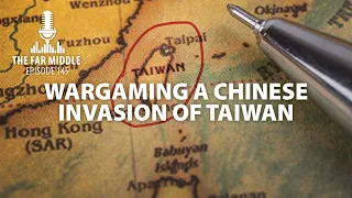 The Far Middle: Wargaming a Chinese Invasion of Taiwan