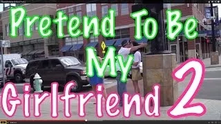 Pretend To Be My Girlfriend Prank 2