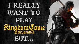 Why I haven't finished Kingdom Come: Deliverance yet