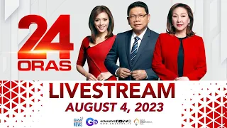 24 Oras Livestream: August 4, 2023 - Replay