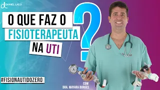 O que faz o fisioterapeuta na UTI? - Daniel Lago