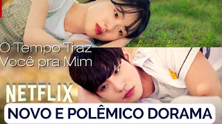 O tempo traz Você pra mim merece sua atenção? Romance ou choro sem fim? Segredos do Dorama Netflix