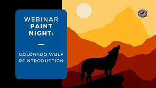 Wildlife Webinar: Colorado Wolves Paint Night