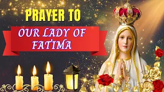 🙏Powerful Prayer to OUR LADY OF FATIMA