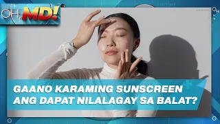 Oh, MD!: Gaano karaming sunscreen ang dapat nilalagay sa balat para iwas-sunburn?