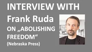 Interview with Frank Ruda on "Abolishing Freedom. A Plea for a Contemporary Use of Fatalism"