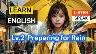 Improve english through story 🙋 level 2 🙋 Speaking practice  - Preparing for Rain