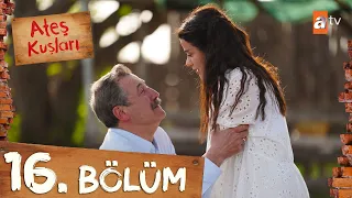 Ateş Kuşları 16. Bölüm @atvturkiye