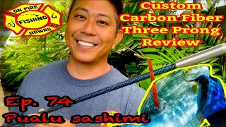 HAWAII REEF FISH SASHIMI,  Kai Spear Review, Three Prong, Hawaiian Sling, Spearfishing Hawaii, Ep 74