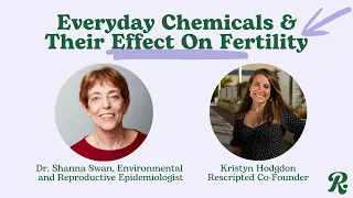 Everyday Chemicals & Their Effect On Fertility with Dr. Shanna Swan