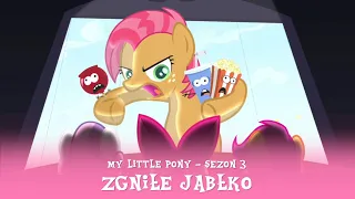 My Little Pony - Sezon 3 Odcinek 04 - Zgniłe jabłko