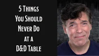 5 Things You Should Never Do at a D&D Table