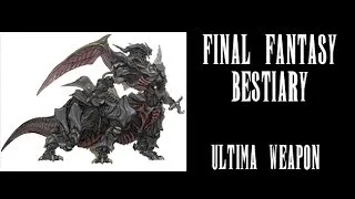 Final Fantasy Bestiary - Ultima Weapon