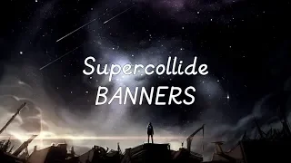 BANNERS - Supercollide (Lyric Video)